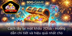 Cach Lay Lai Mat Khau 7Club Huong Dan Chi Tiet Va Hieu Qua Nhat Cho Nguoi Choi 1