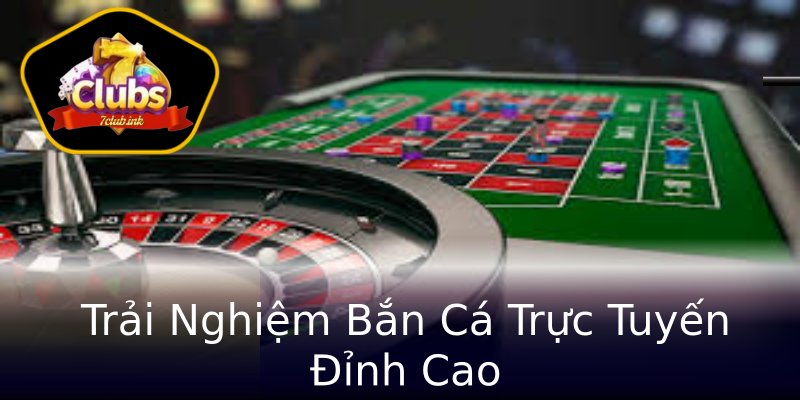 Trải Nghiệm Bắn Cá Trực Tuyến Đỉnh Cao Trải Nghiệm Bắn Cá Trực Tuyến Đỉnh Cao